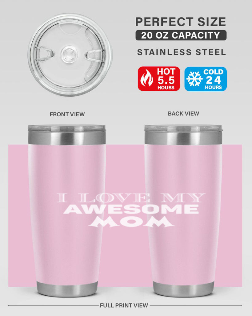 i love my awesome momn 262#- mom- Tumbler