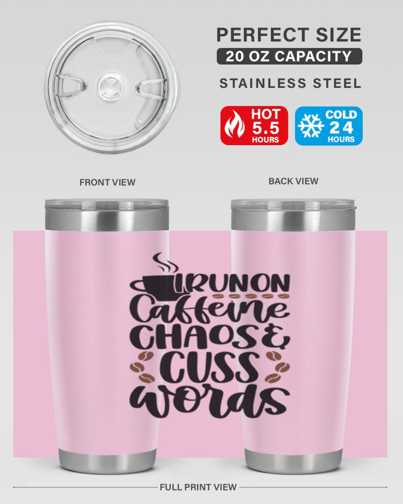 i run on caffeine chaos 99#- coffee- Tumbler