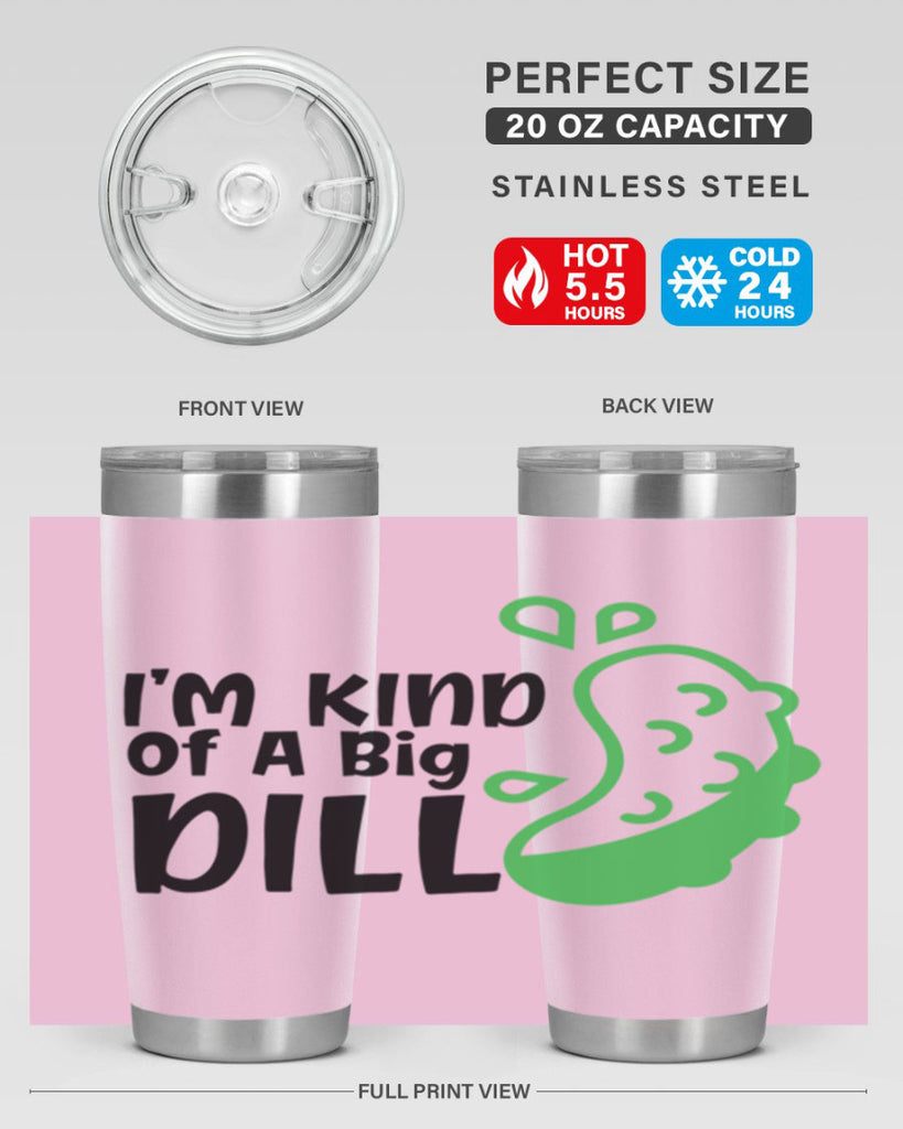 im kind of a big dill Style 242#- baby- tumbler