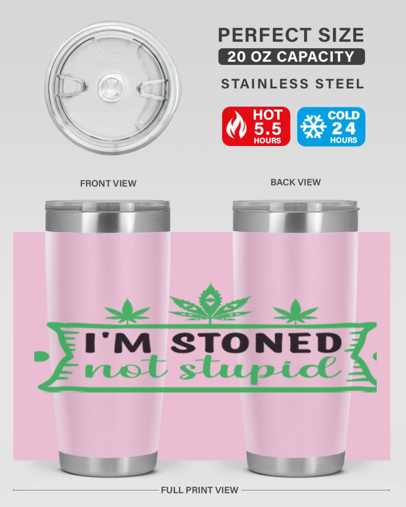 im stoned not stupid 147#- marijuana- Tumbler