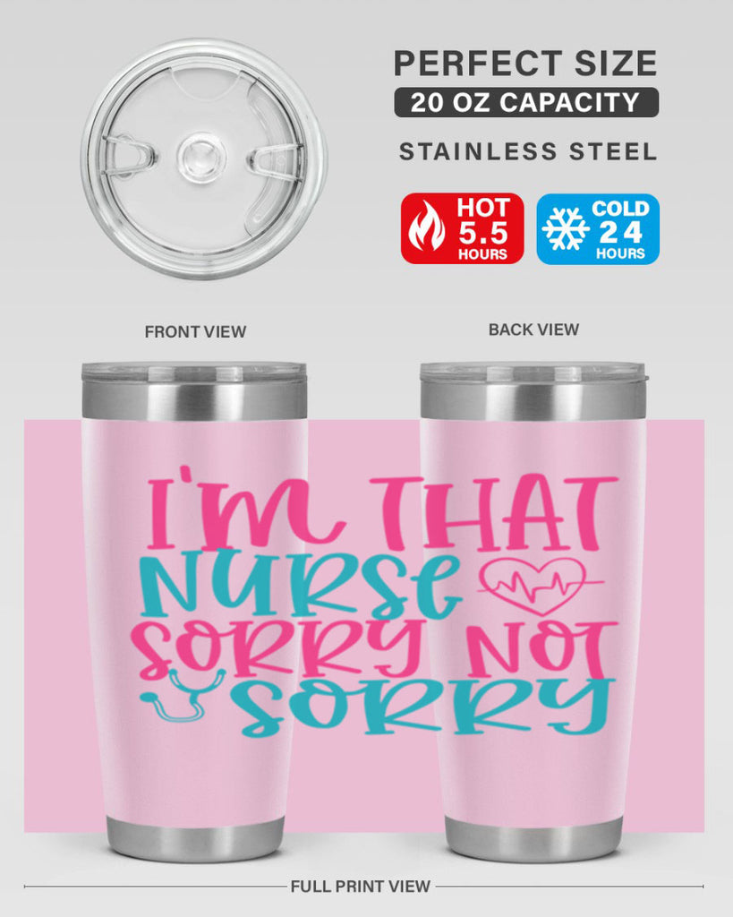 im that nurse sorry not sorry Style 378#- nurse- tumbler