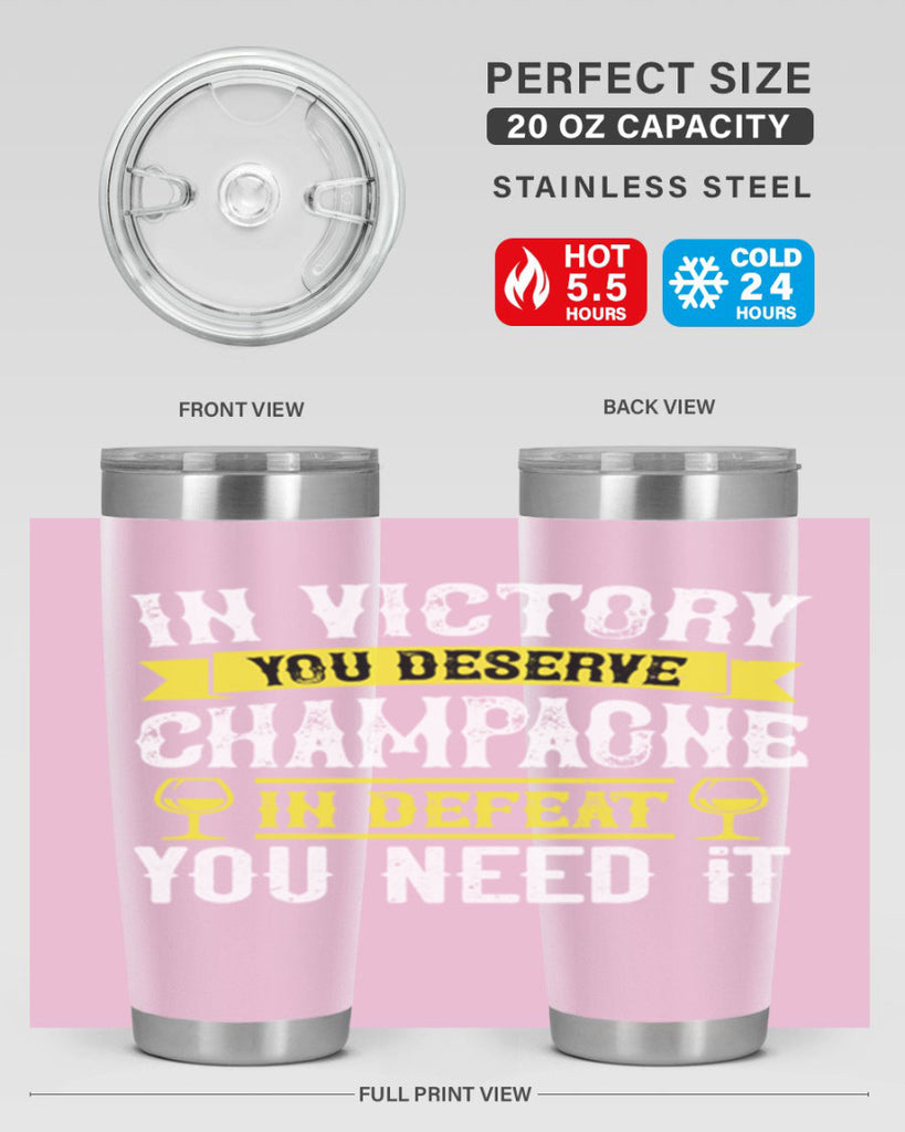 in victory you deserve champagne in defeat you need it 78#- wine- Tumbler