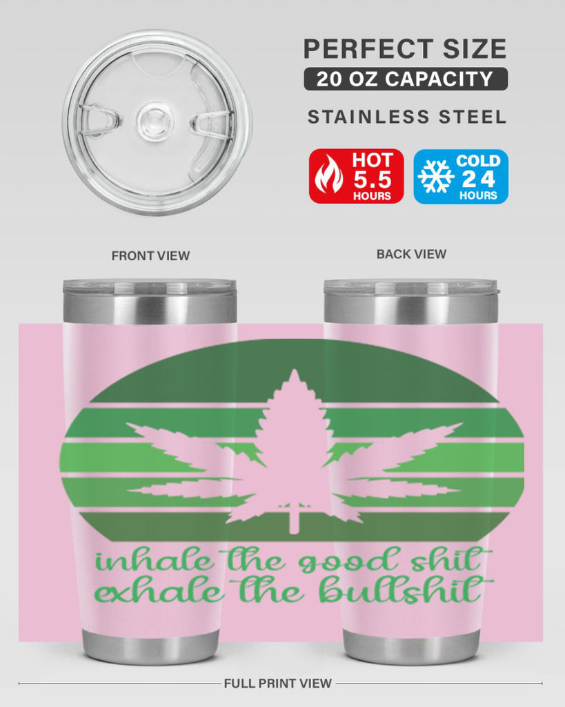 inhale the good stuff 151#- marijuana- Tumbler