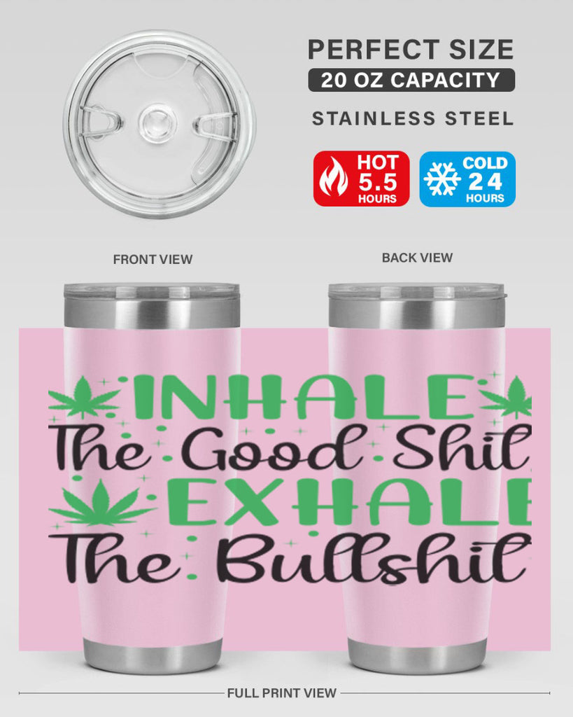 inhale the good stuff 152#- marijuana- Tumbler