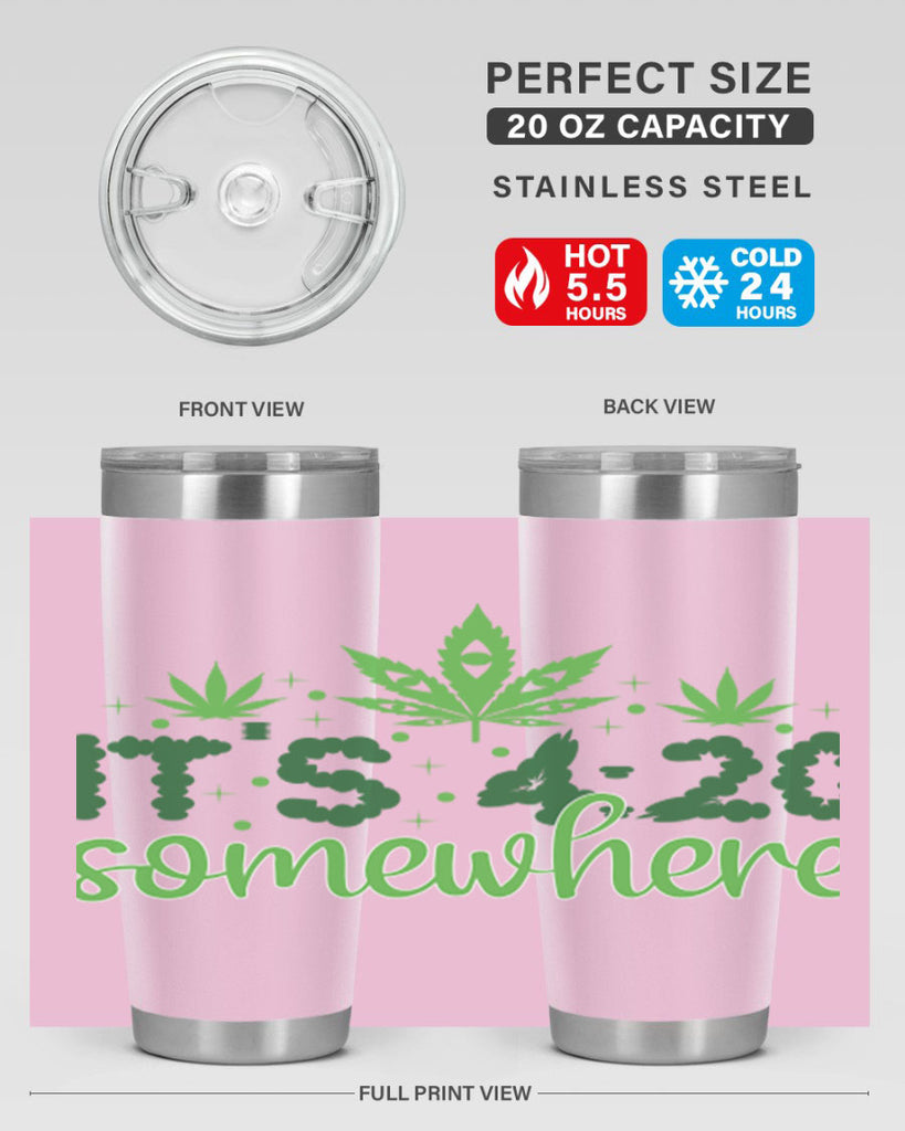 its four twenty somewhere 162#- marijuana- Tumbler