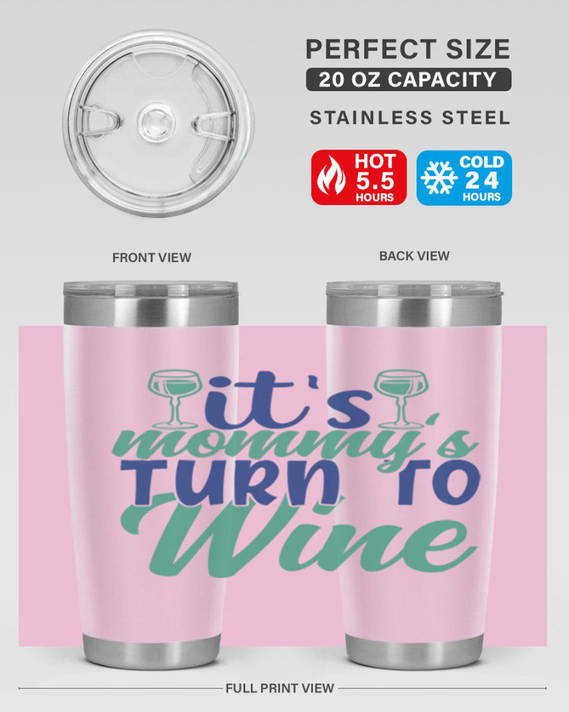 its mommys turn to wine 188#- wine- Tumbler