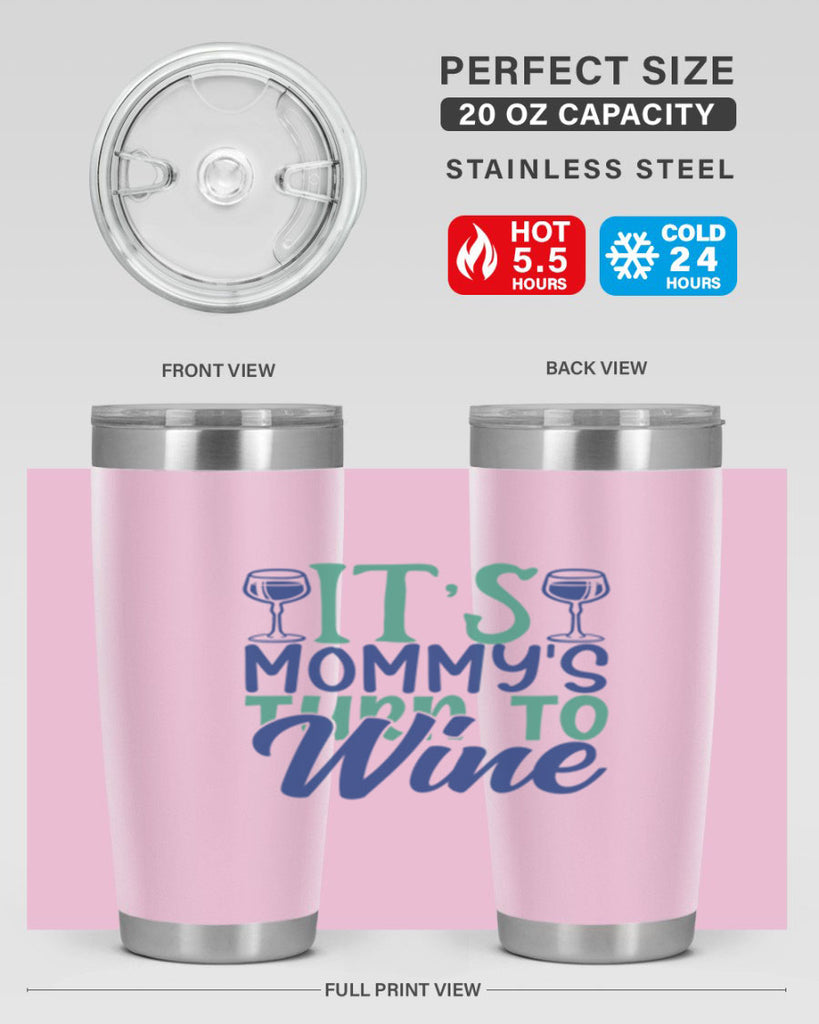 its mommys turn to wine 189#- wine- Tumbler