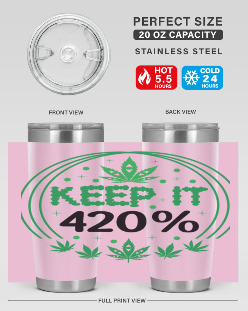 keep it four twenty percent 175#- marijuana- Tumbler