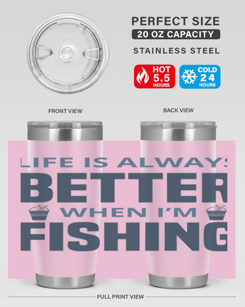 life is always better 64#- fishing- Tumbler