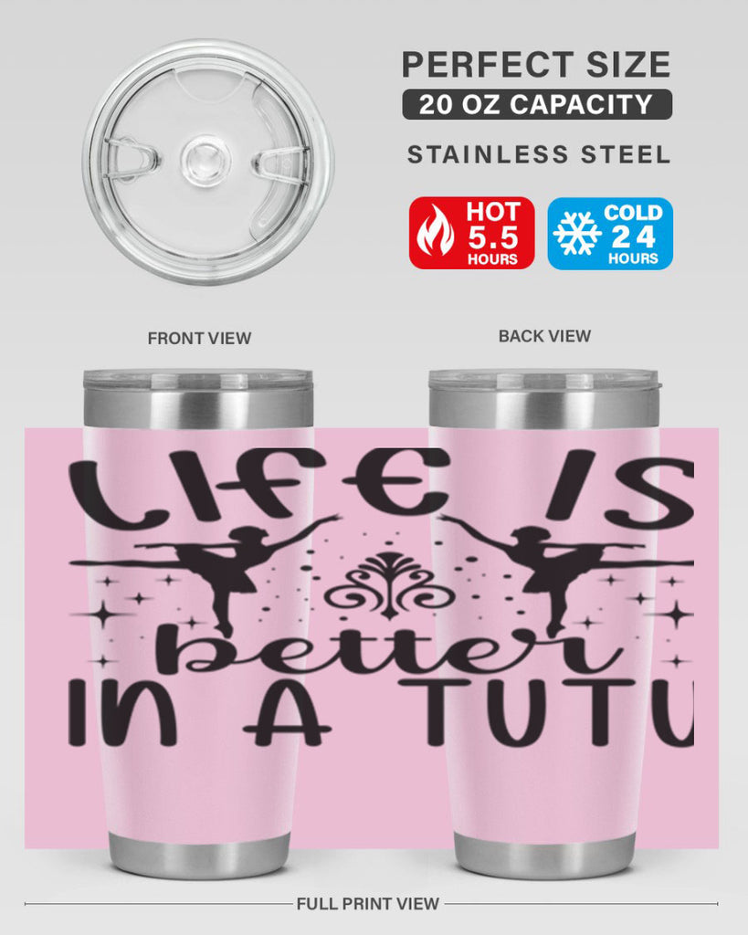 life is better in a tutu61#- ballet- Tumbler