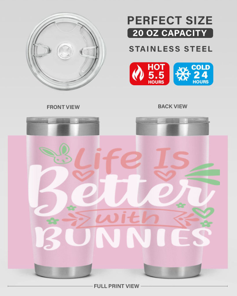 life is better with bunnies 70#- easter- Tumbler