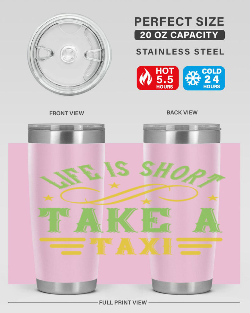 life is short take a taxi Style 21#- bus driver- tumbler