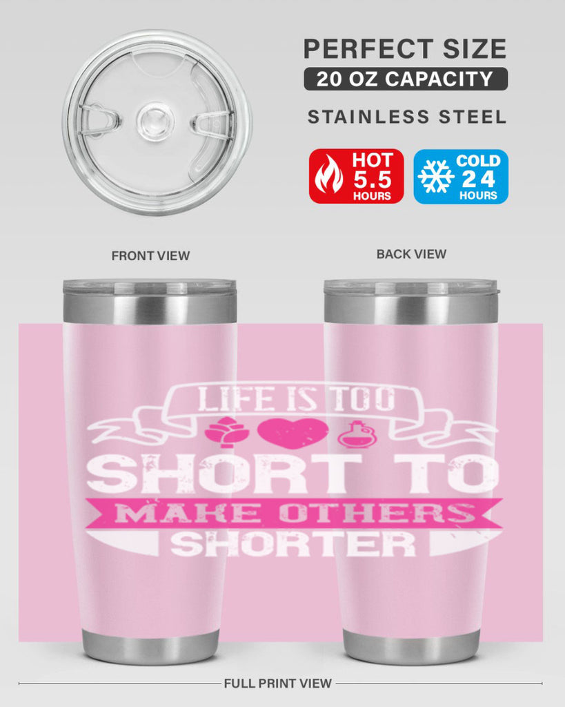 life is too short to make others shorter 124#- vegan- Tumbler