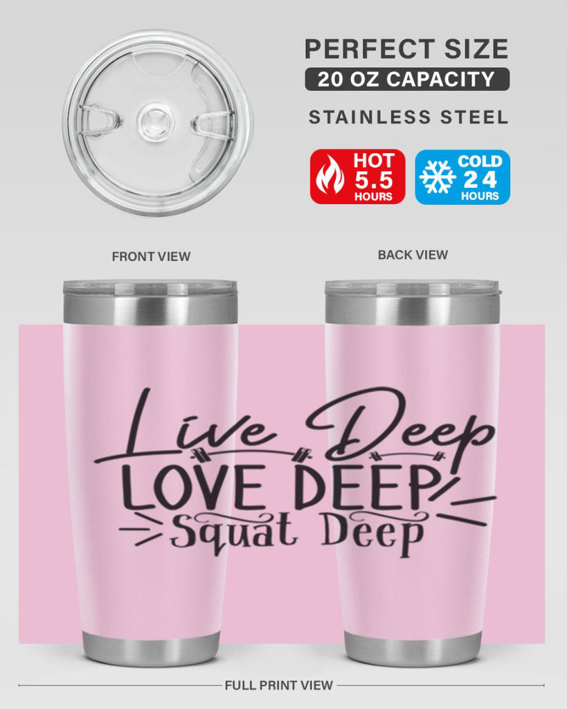 live deep love deep squat deep 31#- gym- Tumbler