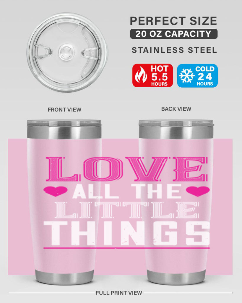 love all the little thing 46#- valentines day- Tumbler