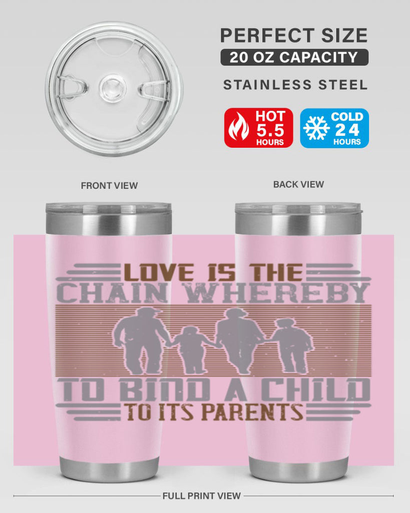 love is the chain whereby to bind a child to its parents 42#- Parents Day- Tumbler