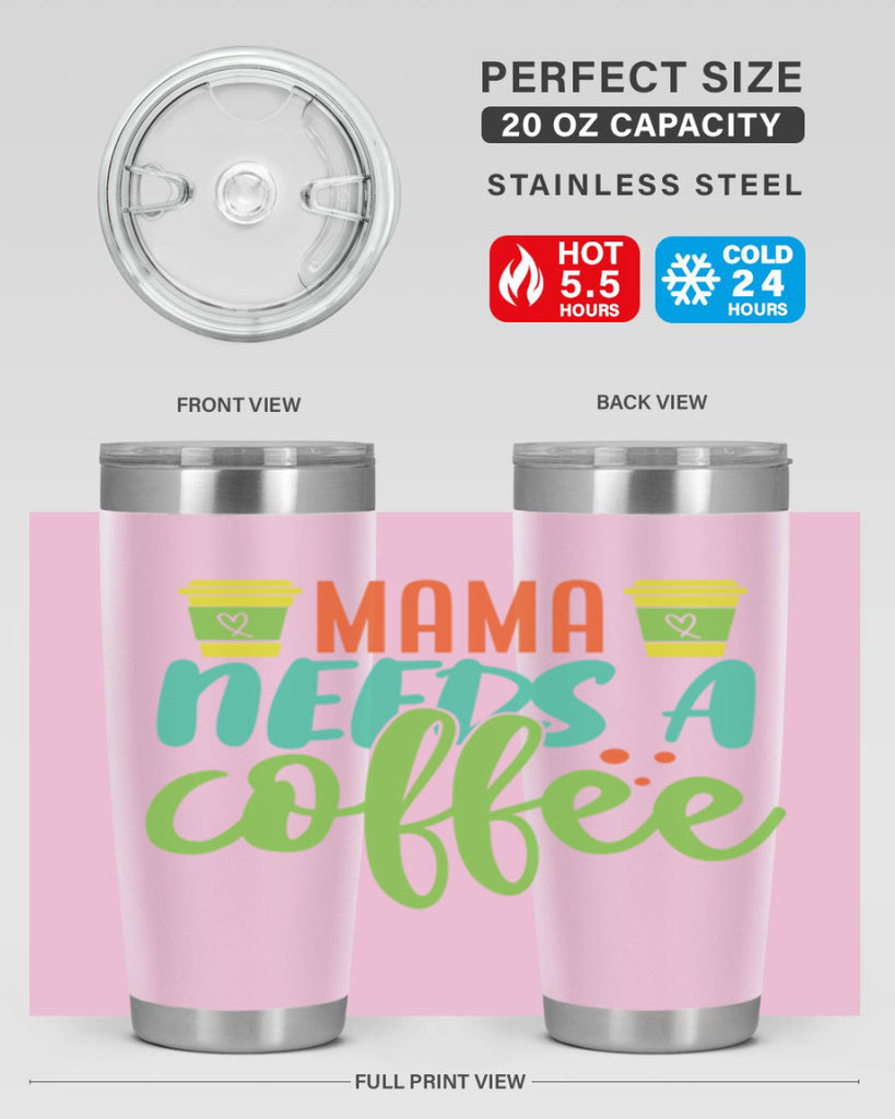 mama needs a coffee 384#- mom- Tumbler