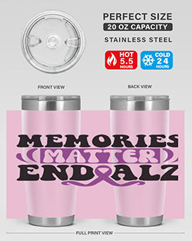 memories matter end alz 197#- alzheimers- Tumbler