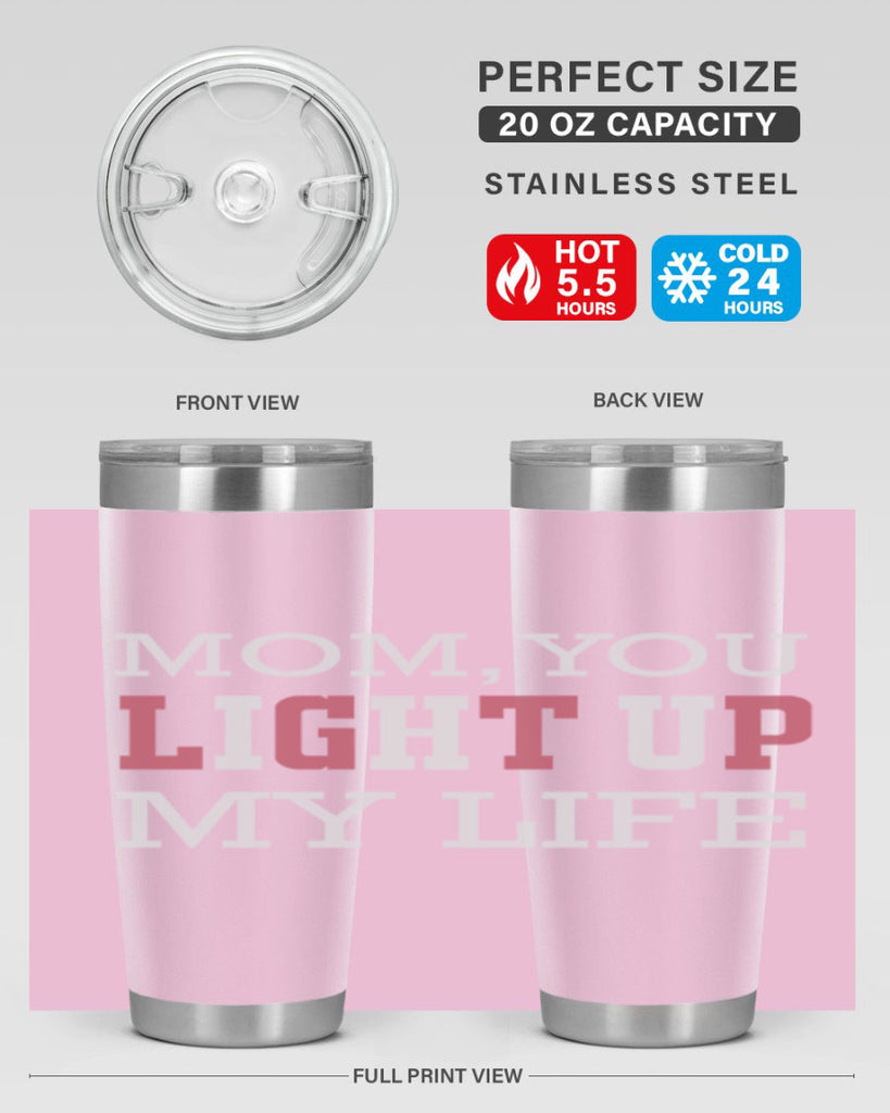 mom you light up my life 114#- mom- Tumbler