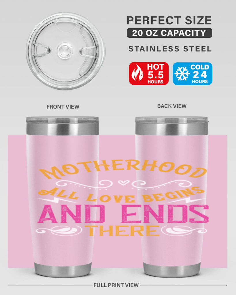 motherhood all love begins and ends there 99#- mom- Tumbler