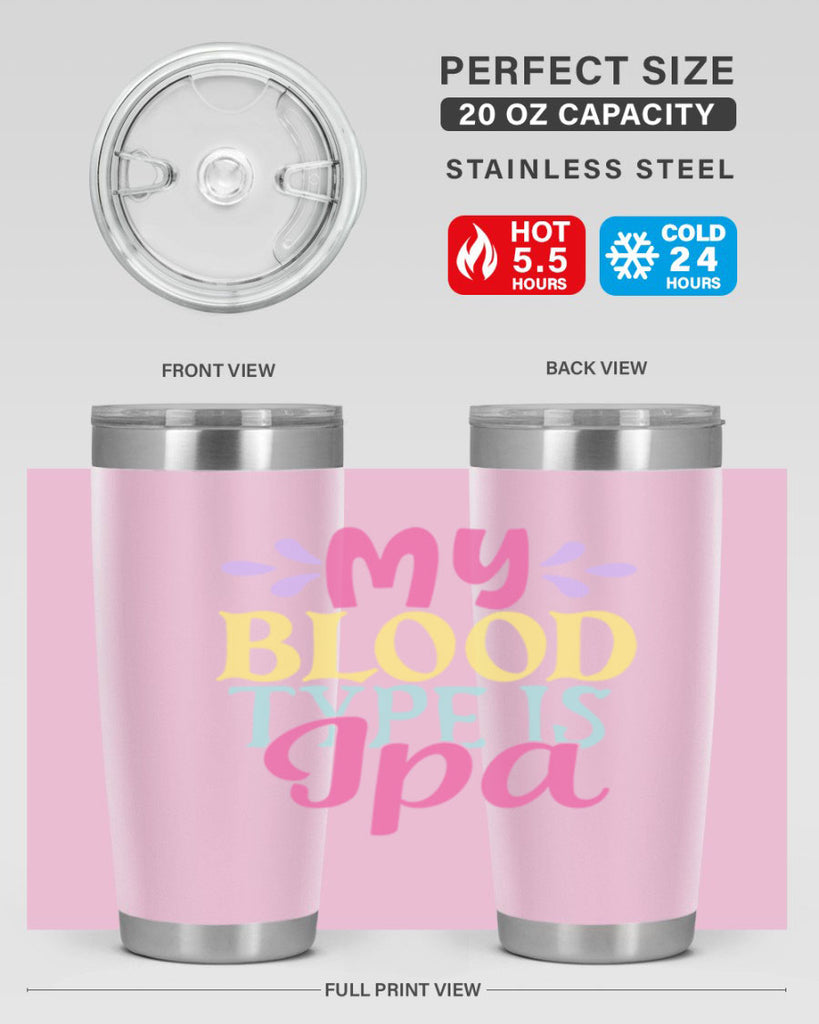 my blood type is ipa 140#- beer- Tumbler