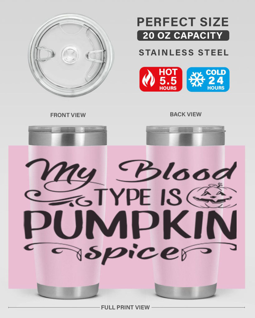 my blood type is pumpkin spice 435#- fall- Tumbler