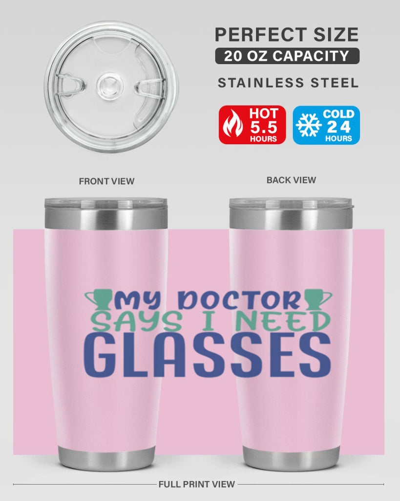 my doctor says i need glasses 179#- wine- Tumbler