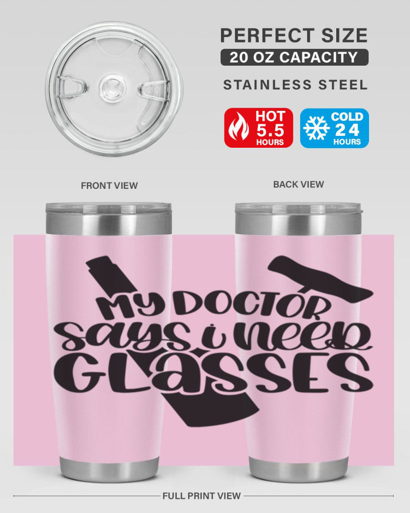 my doctor says i need glasses 36#- wine- Tumbler