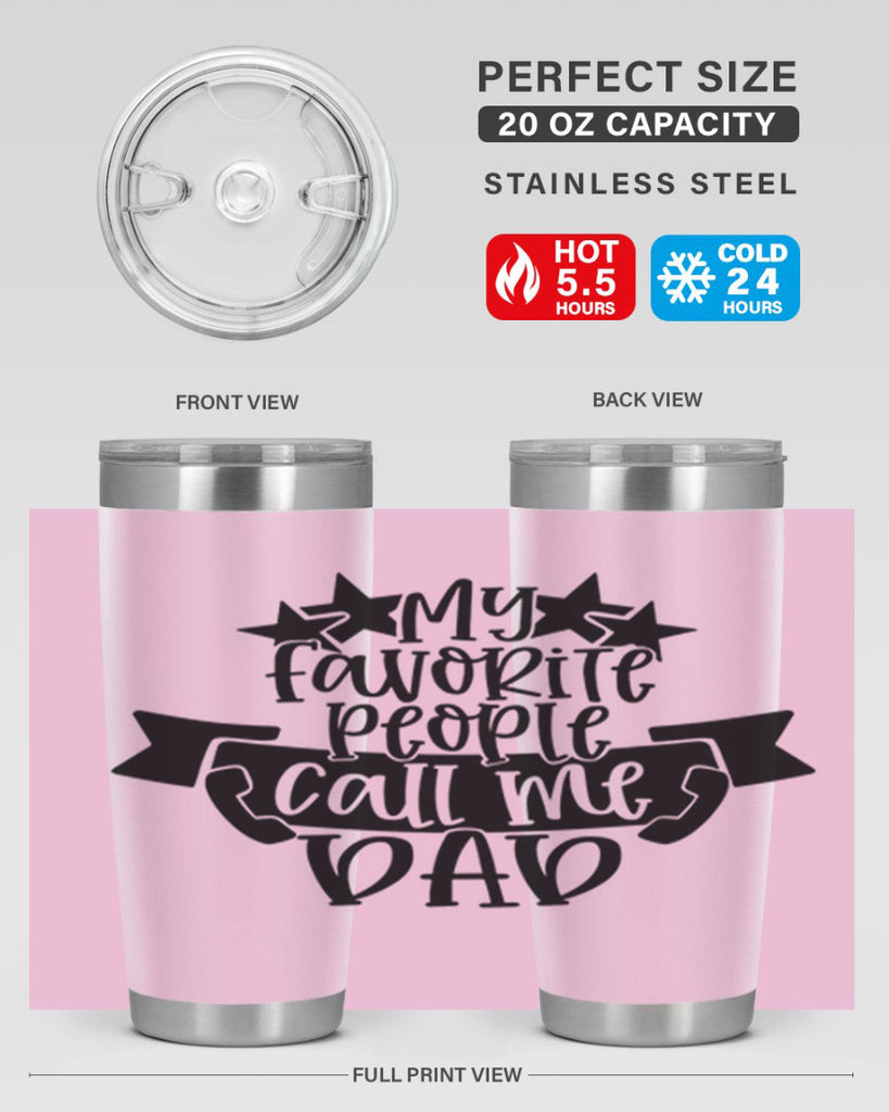 my favorite people call me dad 28#- fathers day- Tumbler