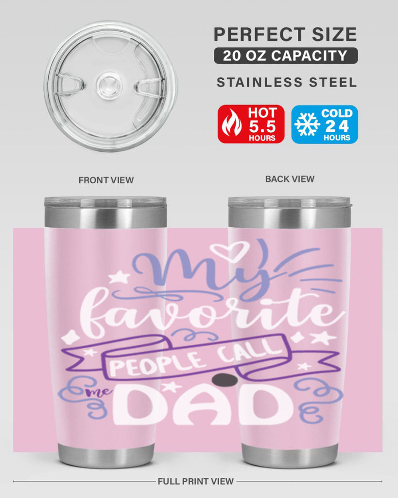 my favorite people call me dad 81#- fathers day- Tumbler