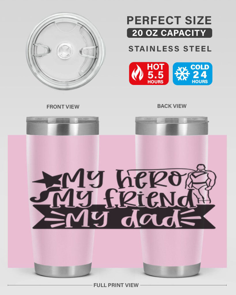 my hero my friend my dad 25#- fathers day- Tumbler