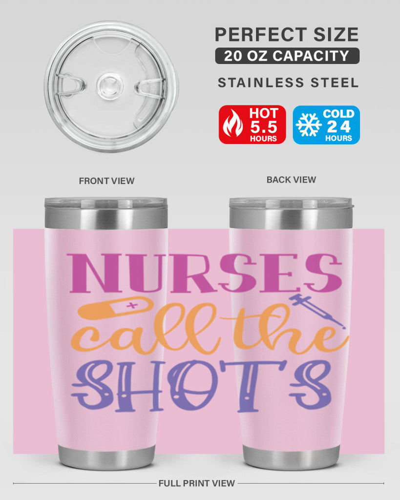 nurses call the shots Style 367#- nurse- tumbler