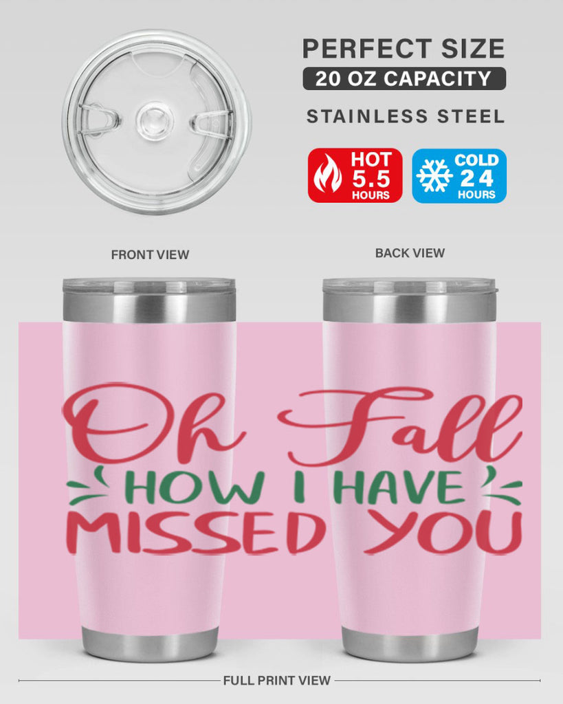 oh fall how i have missed you 449#- fall- Tumbler