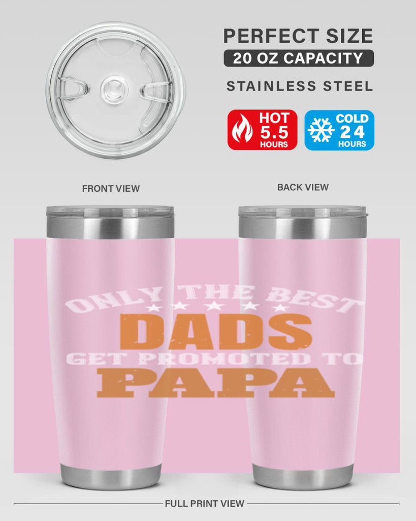 only the best dads get promoted to papa 24#- grandpa - papa- Tumbler