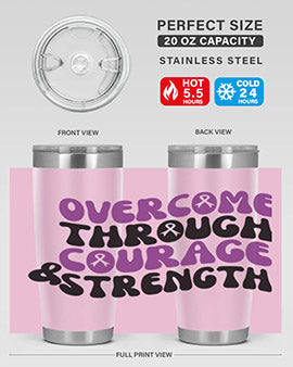 overcome through courage strength 204#- alzheimers- Tumbler