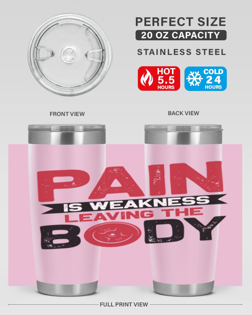 pain is weakness leaving the body 4#- gym- Tumbler