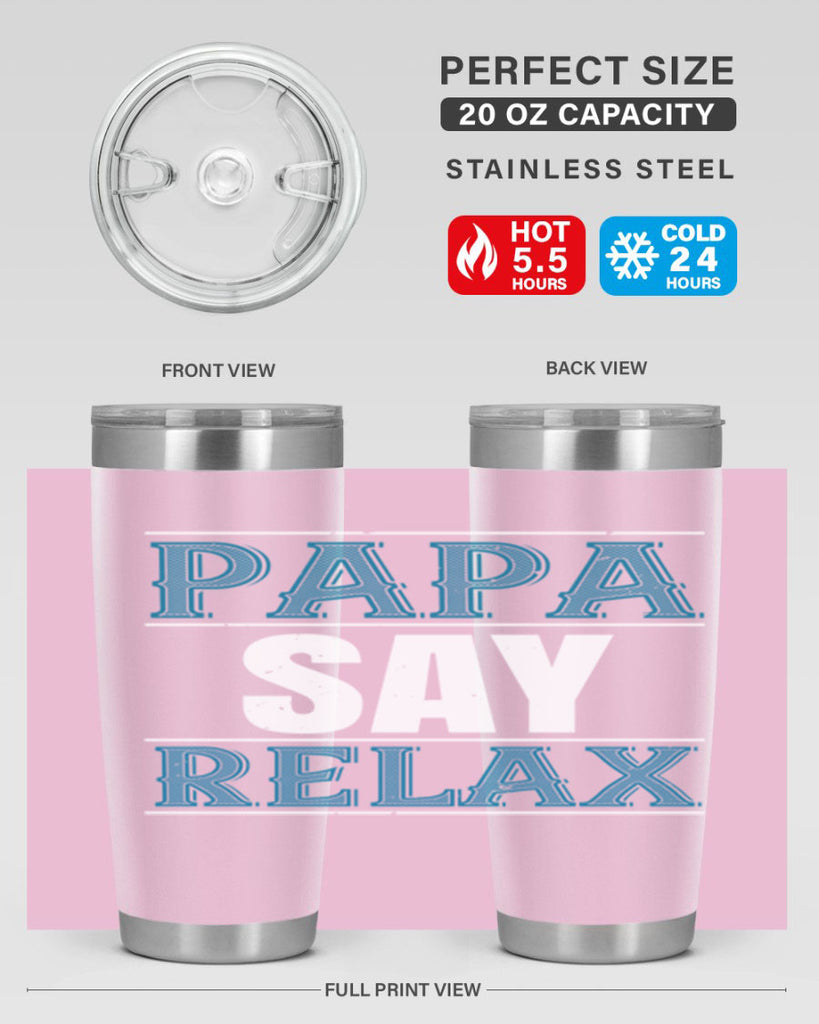 papa say lelax 16#- grandpa - papa- Tumbler