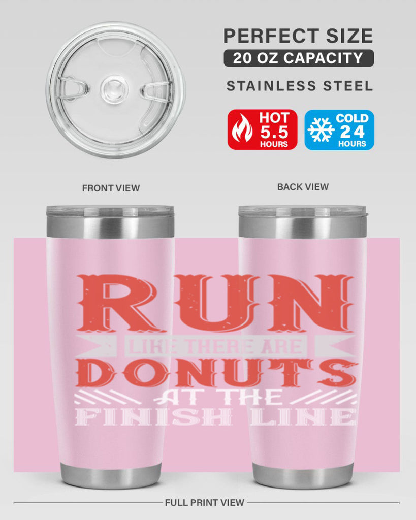 run like there are donuts at the finish line 26#- running- Tumbler