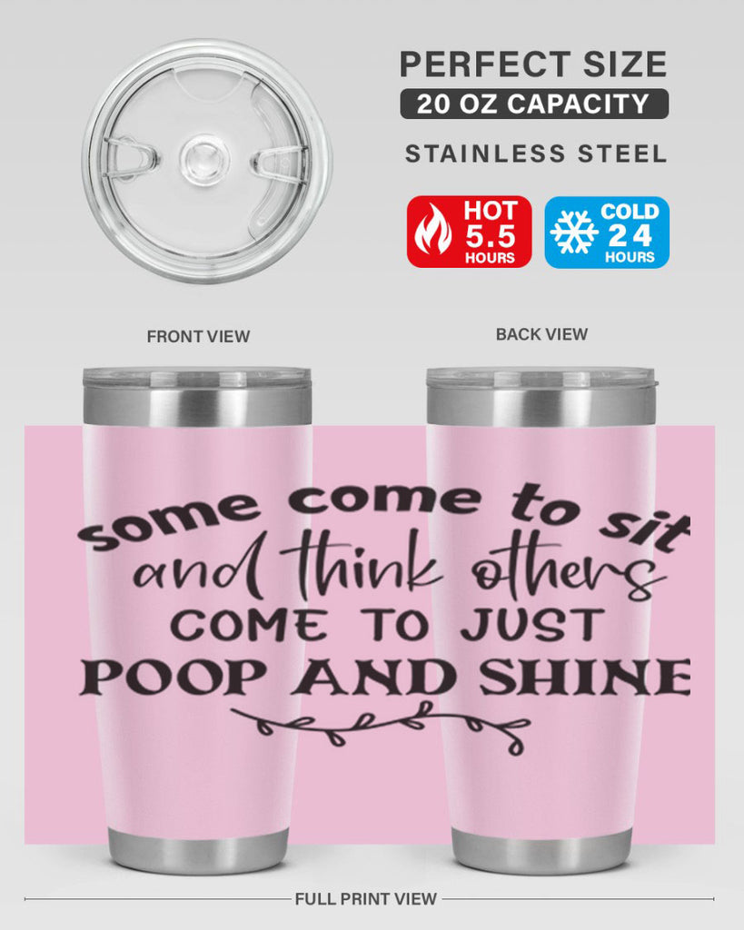 some come to sit and think others come to just poop and shine 57#- bathroom- Tumbler