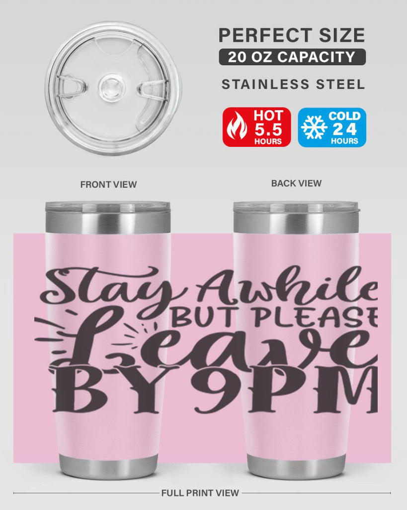 stay awhile but please leave by pm 50#- home- Tumbler