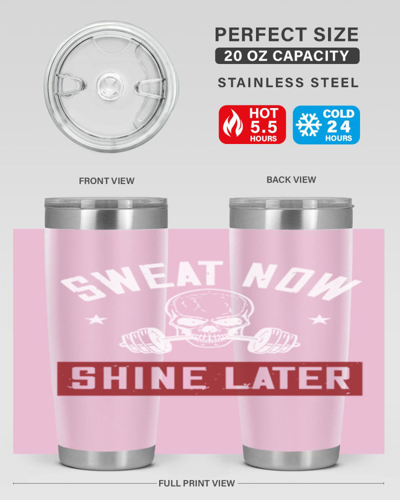 sweat now shine later 68#- gym- Tumbler