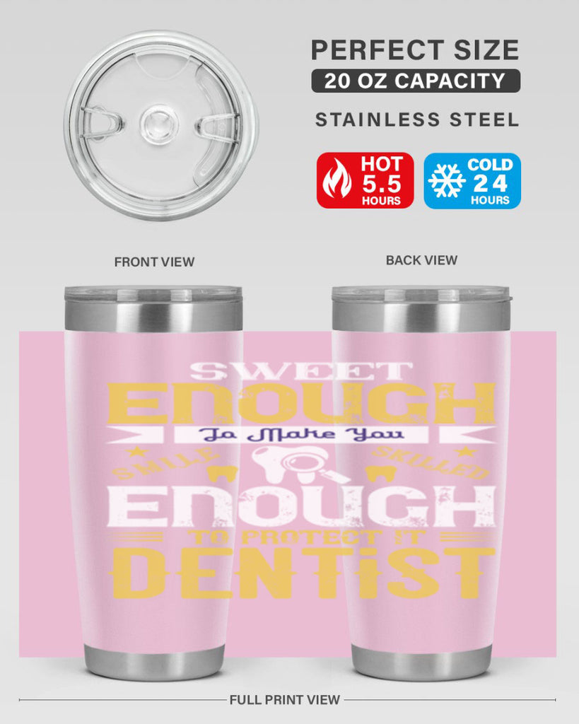 sweet enogh to make you Style 18#- dentist- tumbler