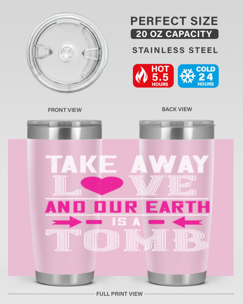 take awey love and out earth 9#- valentines day- Tumbler