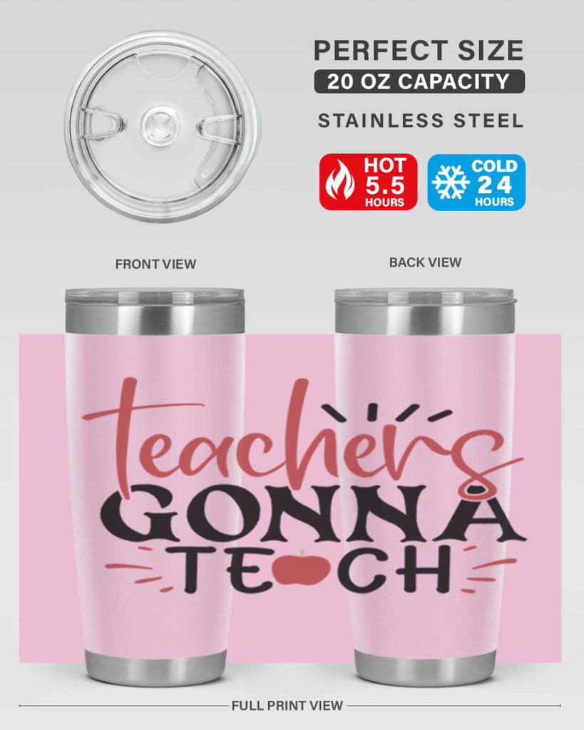 teachers gonna teach Style 132#- teacher- tumbler