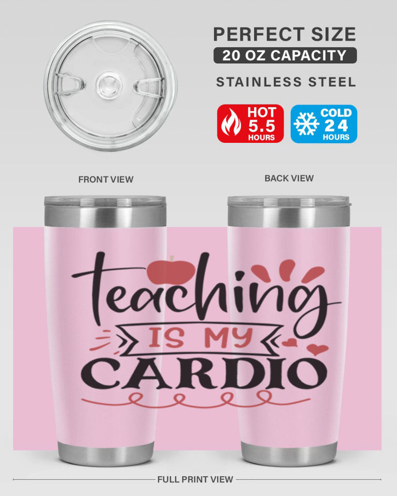 teaching is my cardio Style 128#- teacher- tumbler