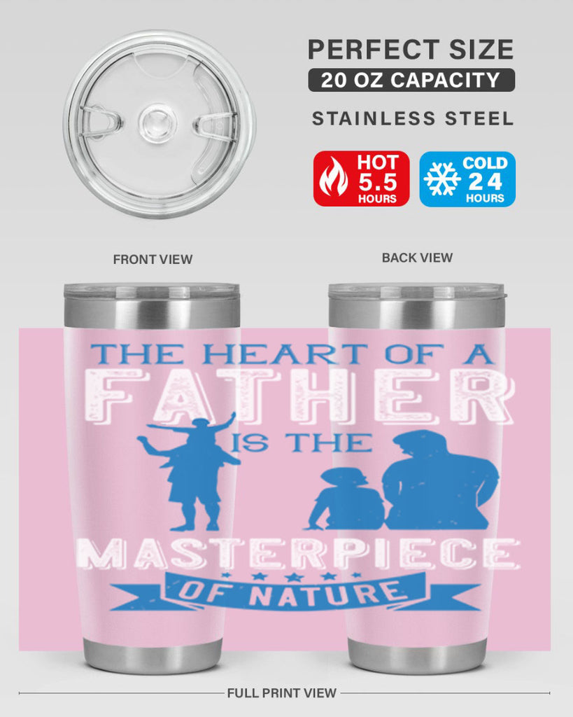 the heart of a father is the masterpiece of nature 169#- fathers day- Tumbler