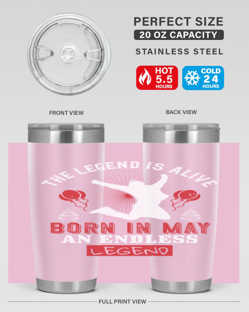 the legend is alive born in may an endless legend Style 30#- birthday- tumbler