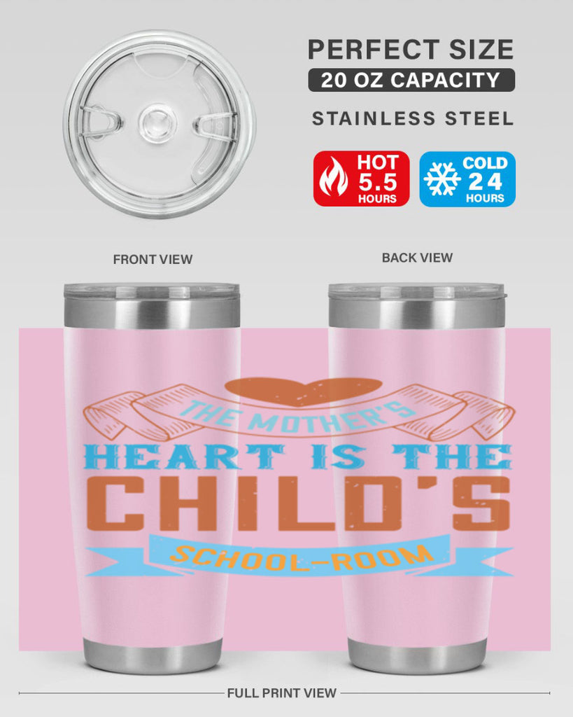 the mother’s heart is the child’s schoolroom 51#- mom- Tumbler