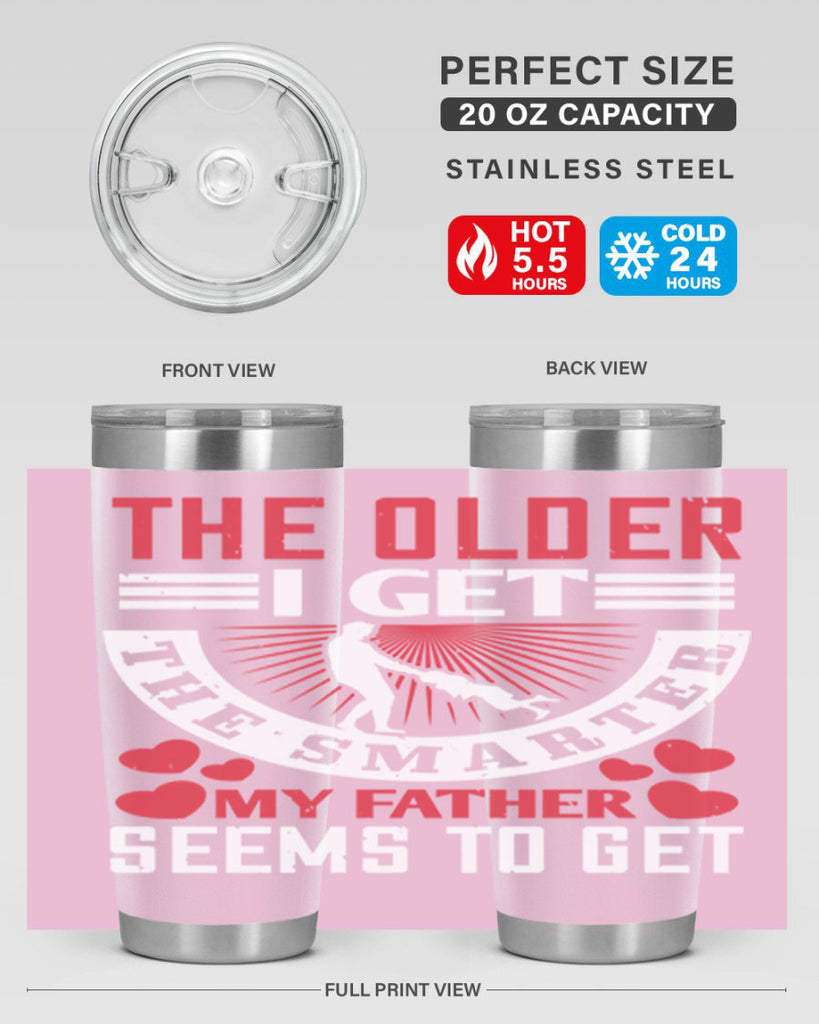 the older i get the smarter my 153#- fathers day- Tumbler