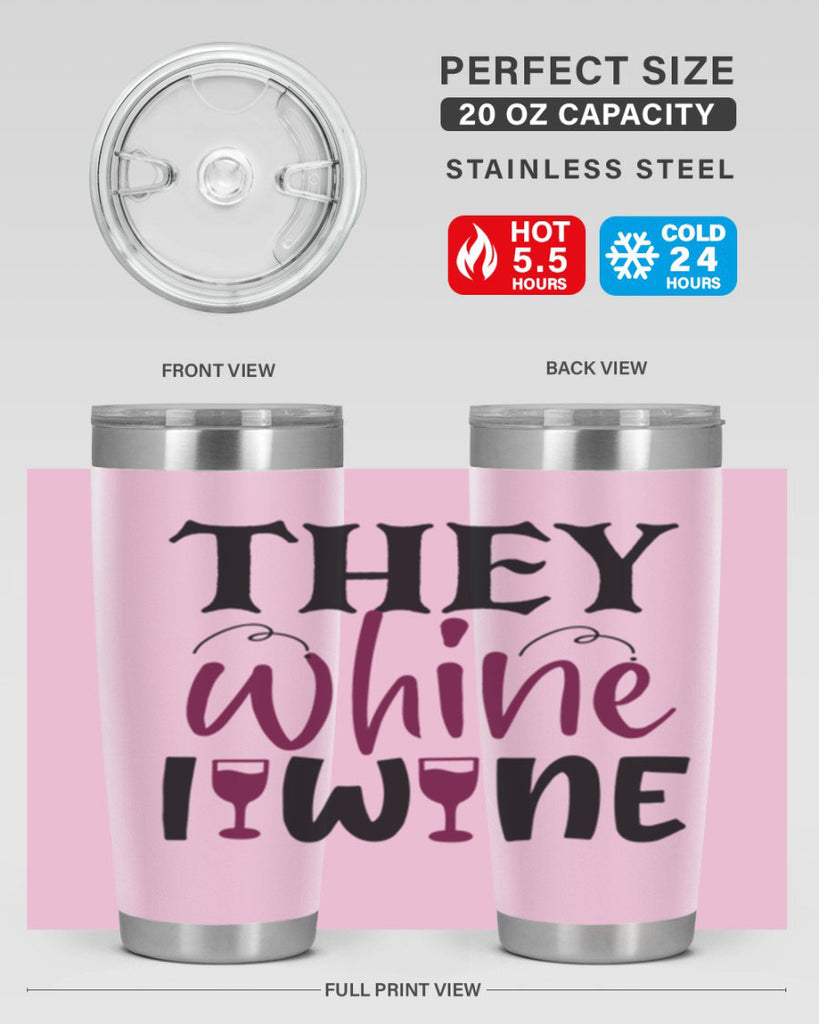 they whine i wine 156#- wine- Tumbler